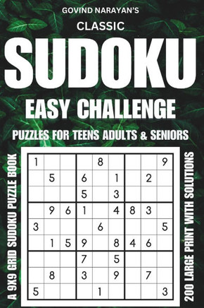 Classic Sudoku Challenge: Easy Puzzles for Teens, Adults, and Seniors - Large Print: A 9x9 Grid Sudoku Puzzle Book with 200 Easy Puzzles and Sol