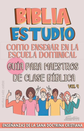 Como Enseñar en la Escuela Dominical: Guía para Maestros de Clase Bíblica