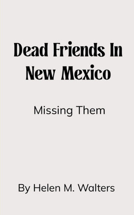 Dead Friends in New Mexico