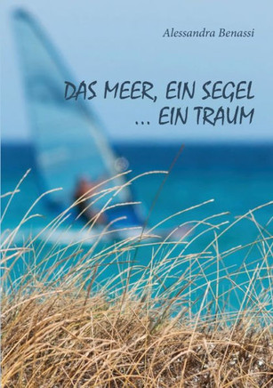 Das Meer, ein Segel... ein Traum