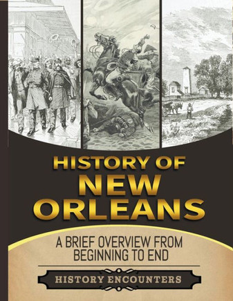 Battle of New Orleans: A Brief Overview from Beginning to the End