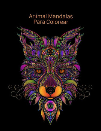 Animal Mandalas Para Colorear: Dibujos para colorear para los adultos con proteínas, avestruces, rinocerontes y muchos otros