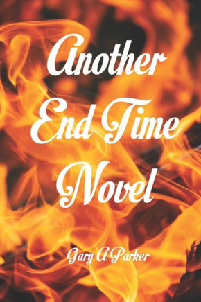 Another End Time Novel