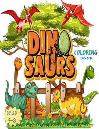 Dinosaurs Coloring Book: Great Gift for Boys & Girls, Age 4-8. 33 unique Dinosaur pictures! Pages are one-sided so markers won't bleed through