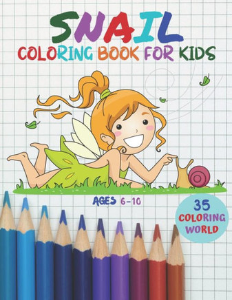 Snail coloring book for kids AGES 6-10: A bundle of unique snail coloring patterns for kids perfect and cute easy educational Coloring and activity bo