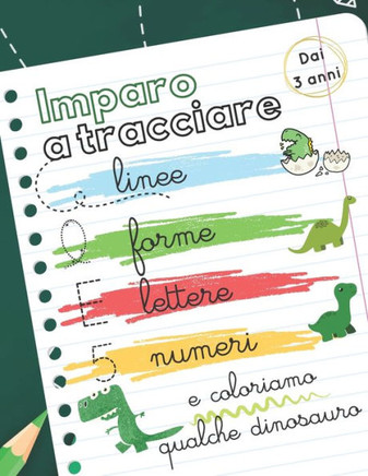 Imparo a tracciare linee, forme, lettere e numeri: libro di attività per imparare a scrivere dai 3 anni. Tema dinosauri