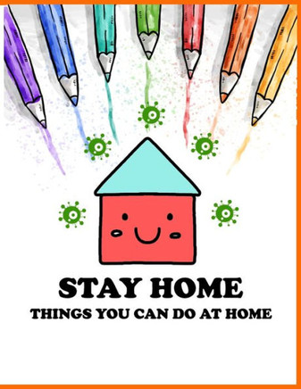 Stay Home Things you can do at home: during Quarantine, wonderful & Beautiful A Coloring Book for Kids: 8.5 x 11 -24 pages
