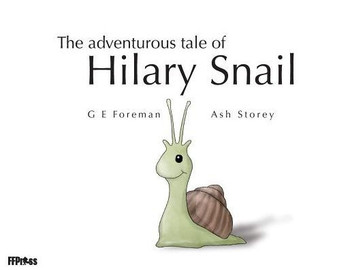 The Adventurous Tale Of Hilary Snail The Adventurous Tale Of Hilary Snail