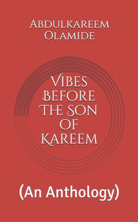 Vibes Before The Son of Kareem: (An Anthology)