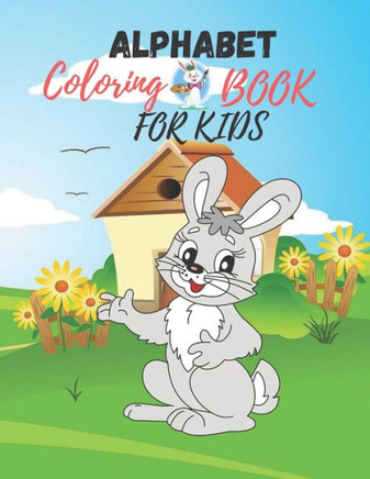 Alphabet coloring book for kids: Alphabet rabbit coloring book!, Workbook For preschoolers and kindergarten, Plus Big Letters, Cute animals coloring &