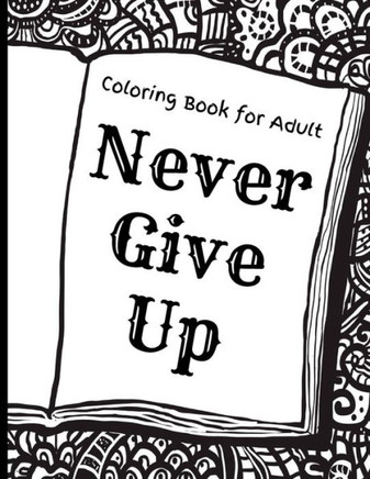 Coloring Book for Adult: Motivational and Inspirational Sayings Coloring Book for Adult Relaxation and Stress