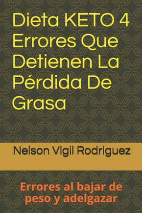 Dieta KETO 4 Errores Que Detienen La Pérdida De Grasa: Errores al bajar de peso y adelgazar