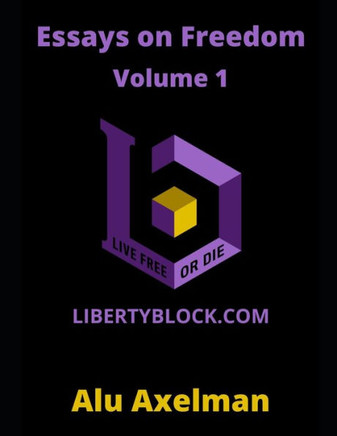 Essays on Freedom: Articles From The Liberty Block