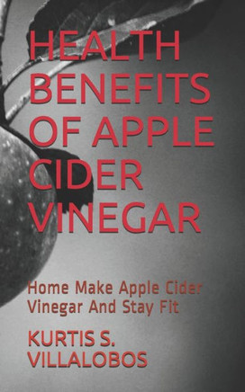 Health Benefits of Apple Cider Vinegar: Home Make Apple Cider Vinegar And Stay Fit