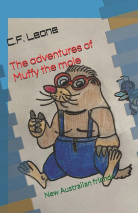 The adventures of Muffy the mole: New Australian friends