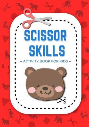 Scissor Skills Activity Book for Kids: A Fun Cut and Paste Workbooks for Preschool and Kids Age 3-5: With Cut and Paste animals