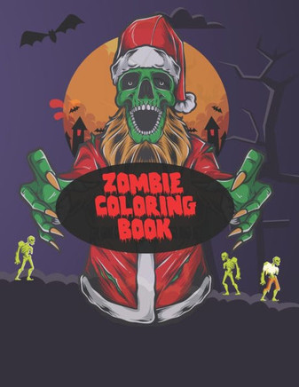 Zombie Coloring Book: white Background: Midnight Edition Zombie Coloring Pages for Everyone, Adults, Teenagers, Tweens, Older Kids, Boys, &