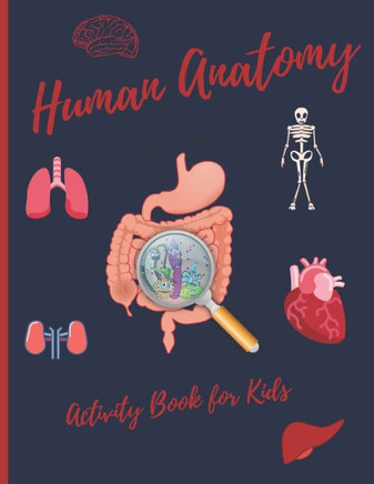 Human Anatomy: Activity Book for Kids