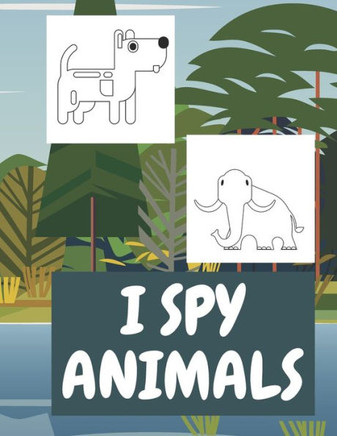 I Spy Animals: Coloring Book for Kids and toddlers