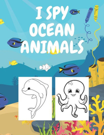 I Spy Ocean Animals: Coloring Book for Kids Perfect for Gift Family Fun