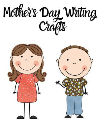 Mother's Day Writing Crafts: Mother's Day Writing Activity for Moms, Grandma and Aunt!