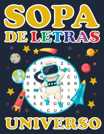 Sopa De Letras - Universo: Sopa De Letras Para Niños Encuentra Todos Los Planetas De Nuestro Sistema Solar Y Otros Cuerpos Celestes. Sopa De Letr