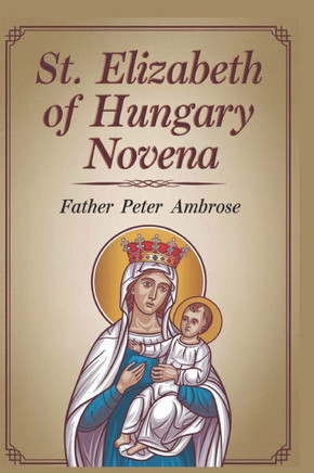 St. Elizabeth of Hungary Novena