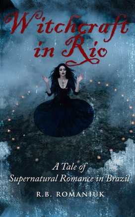 Witchcraft in Rio: A Tale of Supernatural Romance in Brazil