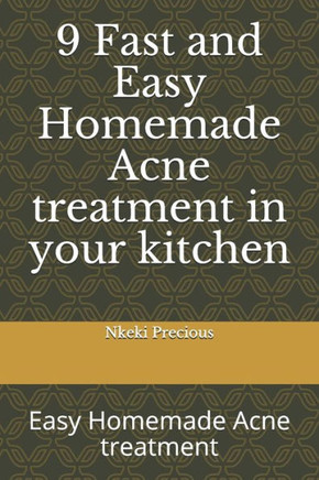 9 Fast and Easy Homemade Acne treatment in your kitchen: Easy Homemade Acne treatment