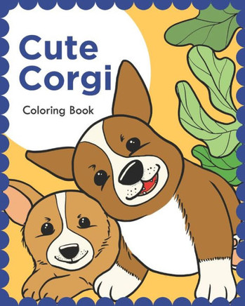 Cute Corgi: Coloring Book