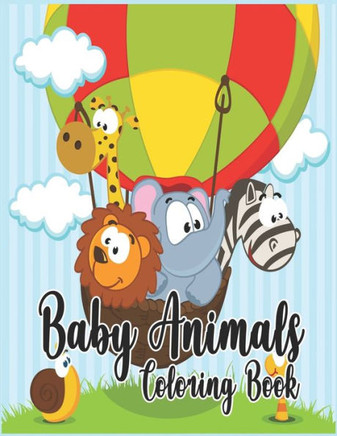 Baby Animals Coloring Book: Adult Coloring Book Featuring Super cool and Adorable Baby Woodland Animals for Stress Relief and Relaxation