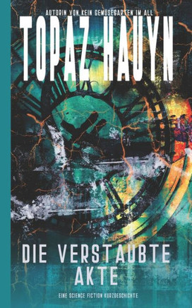 Die verstaubte Akte: Eine Science Fiction Kurzgeschichte