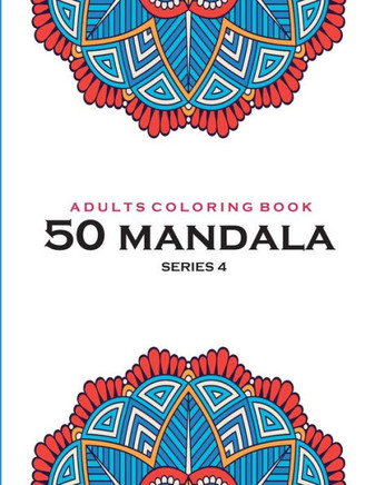 Adults Coloring Book 50 Mandala -Series 4: Coloring Book For Adults: 50 Mandala Template: Midnight Blue cover