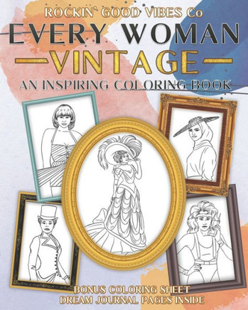 Every Woman Vintage: Inspiring Coloring Book
