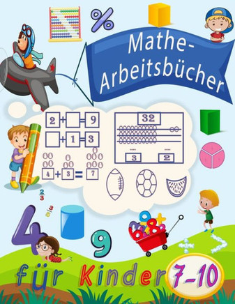 Mathe-Arbeitsbücher für Kinder 7-10: Zahlenverfolgung, Färbung, Addition, Subtraktion, Zeichen, Revision, aufsteigende, absteigende Reihenfolge, Merke