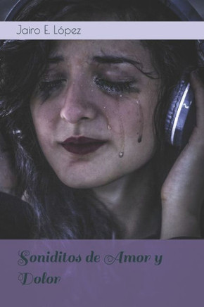 Soniditos De Amor Y Dolor (Spanish Edition) Soniditos De Amor Y Dolor (Spanish Edition)