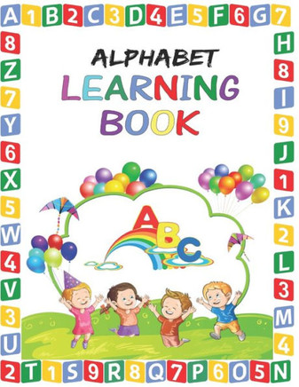 Alphabet Learning Book: Alphabet Learning Book for Toddlers - Preschool Alphabet Learning Book for Kids age 2 - 6