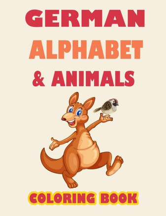 German alphabet and animals coloring book: Learn alphabet and animals while coloring ( activity coloring book for toddlers and kids )