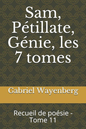 Sam, Pétillate, Génie, les 7 tomes: Recueil de poésie - Tome 11