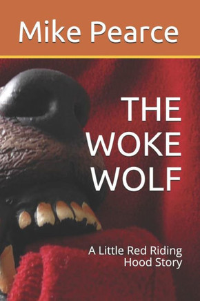 The Woke Wolf: A Little Red Riding Hood Story