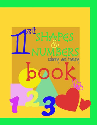 Shapes and Number Book 1st Numbers and Shapes Book: Coloring and Tracing Numbers and Shapes for Ages 1-3