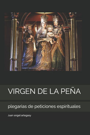 Virgen de la Peña: plegarias de peticiones espirituales