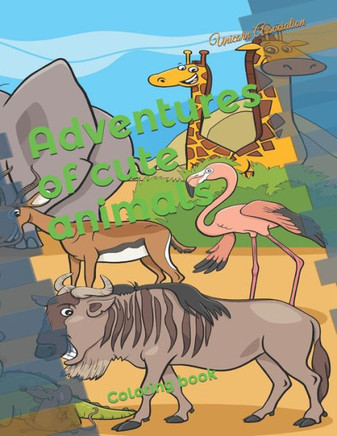 Adventures of cute animals: Coloring book