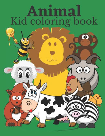 Animal kid coloring book: coloring book to color animals and their names for your kid.