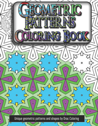 Geometric Patterns Coloring Book: 60 pages (8.5x11) unique geometric patterns and shapes for kids