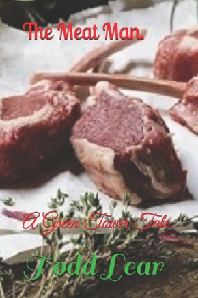 The Meat Man: A Green Tower Tale.