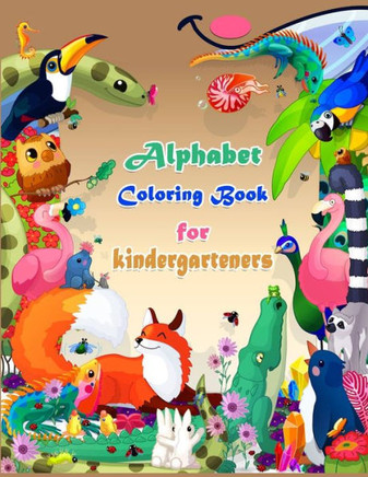 alphabet coloring book for kindergarteners: a book for coloring alphabet coloring letters for learning and entertainment for kindergarteners and presc