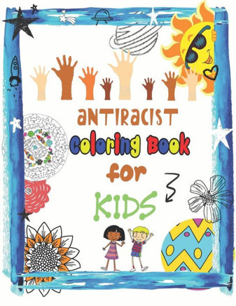 Antiracist coloring book for kids: Diversity Around The World - Antiracist Baby book