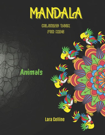 Mandala Coloring Book For Kids Animals: Beautiful Mandalas For Kids and Teens, Mandala Coloring Book, Stress Relieving Beautiful Mandala Designs