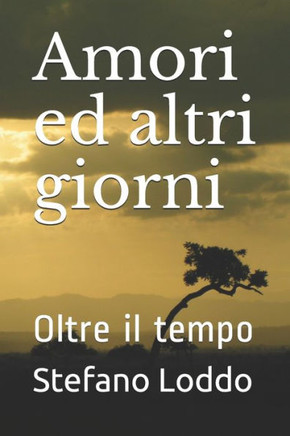 Amori ed altri giorni: Oltre il tempo